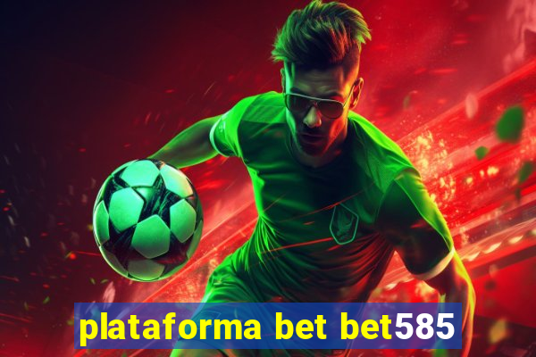 plataforma bet bet585